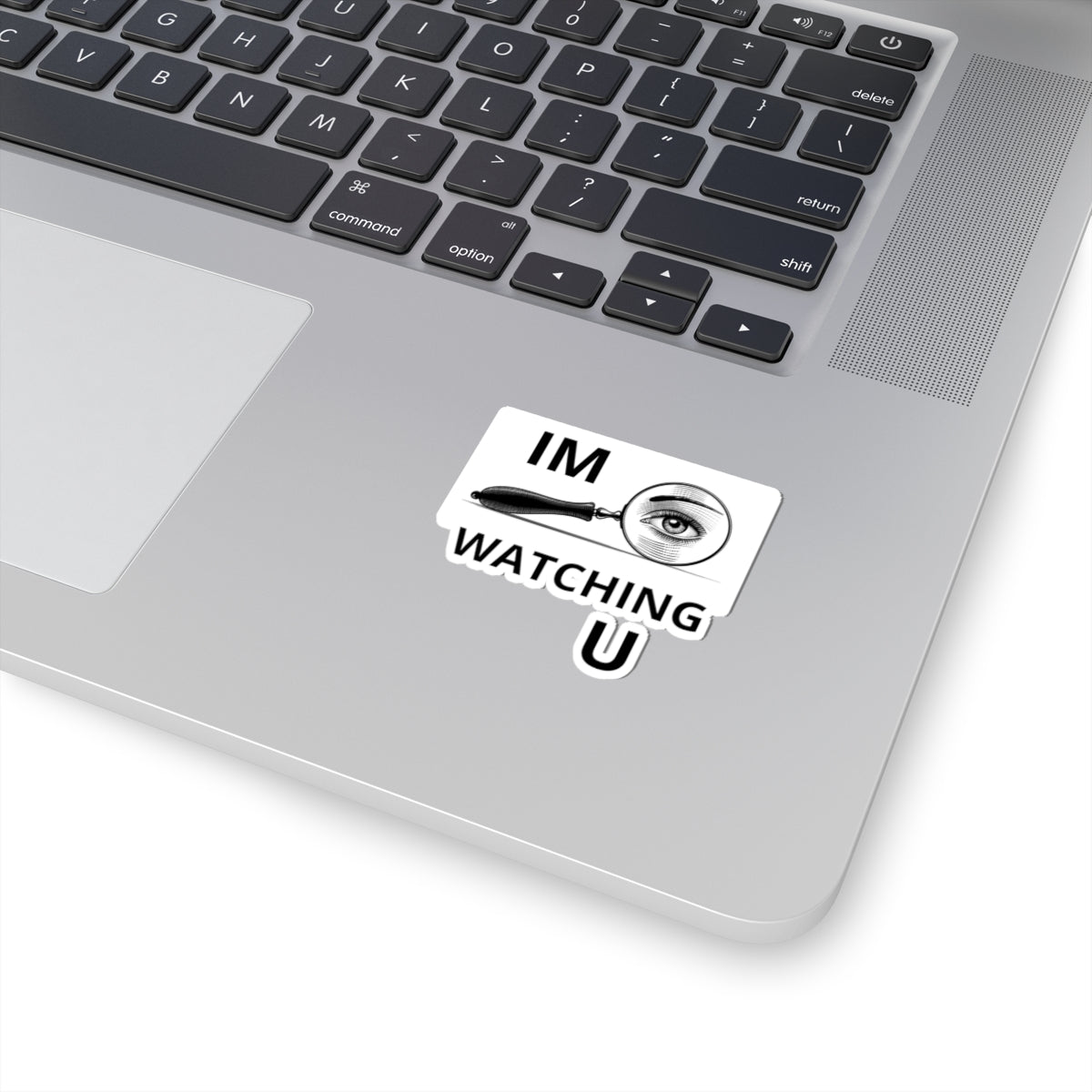 Kiss-Cut Sticker — “I'M WATCHING U” Magnifying Glass Eye Design