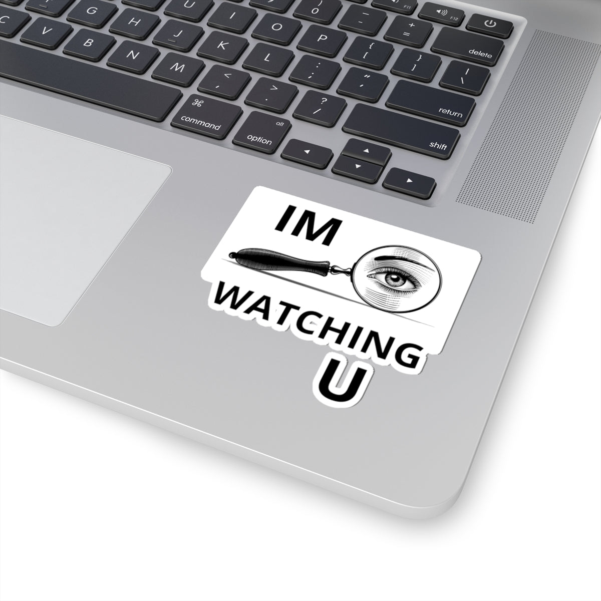 Kiss-Cut Sticker — “I'M WATCHING U” Magnifying Glass Eye Design