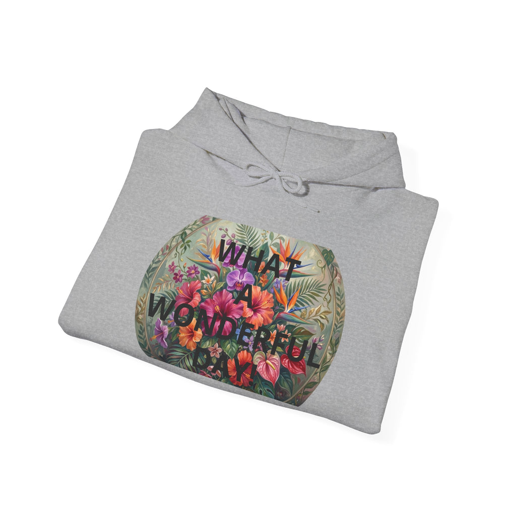 What a Wonderful Day Hoodie - Floral Positive Message Pullover