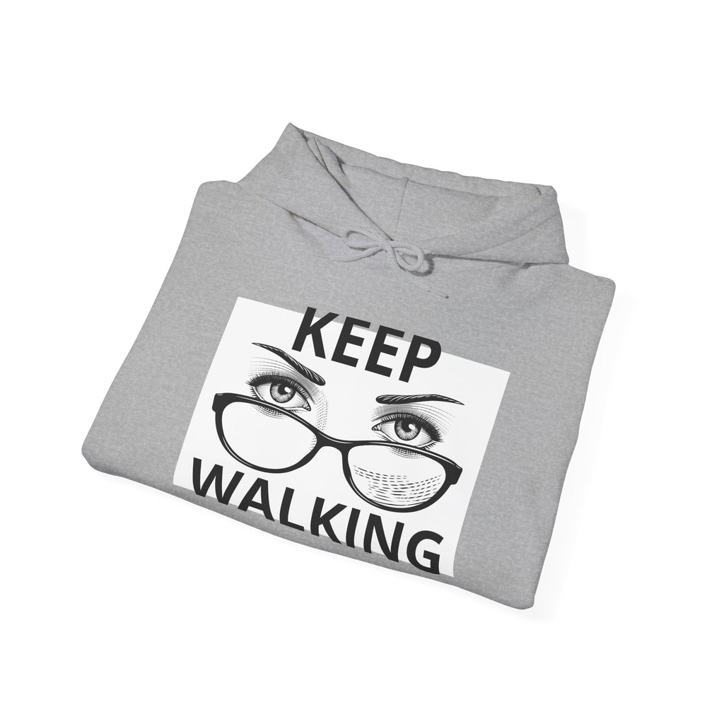 Keep Walking Hoodie — Motivational Graphic Hooded Sweatshirt with Eyes & Glasses
