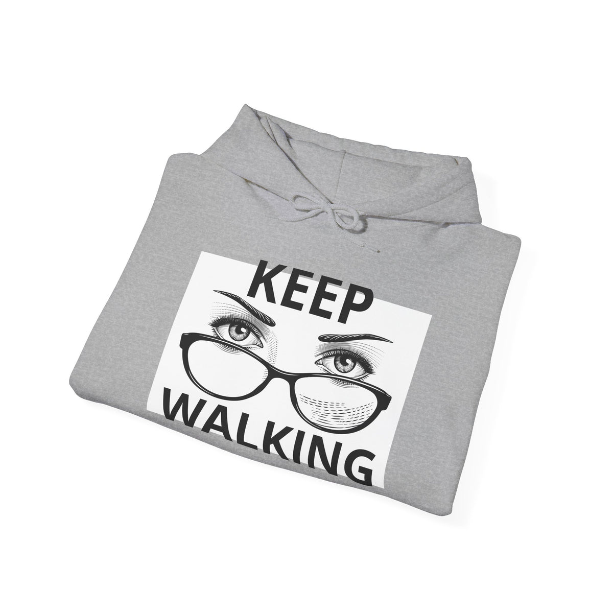 Keep Walking Hoodie — Motivational Graphic Hooded Sweatshirt with Eyes & Glasses