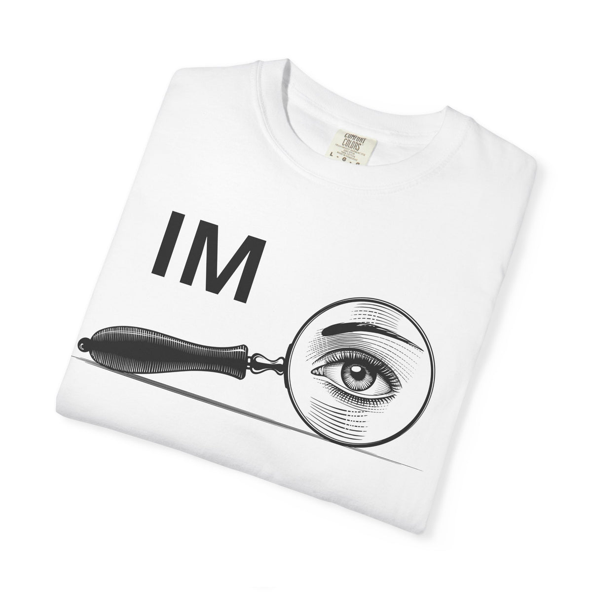 Watching U T‑Shirt — 'IM WATCHING U' Magnifying Glass Graphic Tee