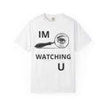 Watching U T‑Shirt — 'IM WATCHING U' Magnifying Glass Graphic Tee