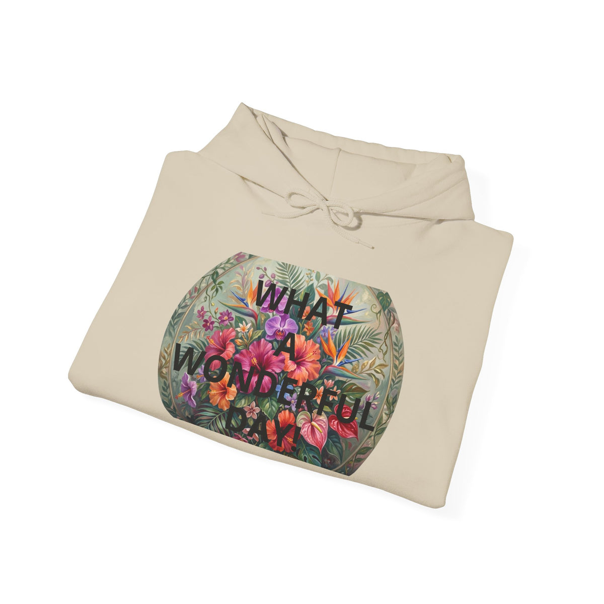What a Wonderful Day Hoodie - Floral Positive Message Pullover