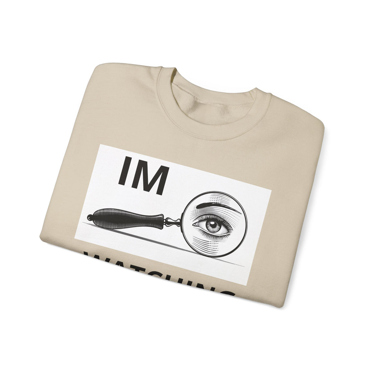 I'm Watching You Crewneck Sweatshirt – Vintage Magnifying Glass Eye Graphic