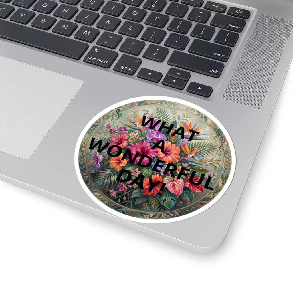 What a Wonderful Day Floral Sticker — Tropical Bouquet Kiss-Cut Decal