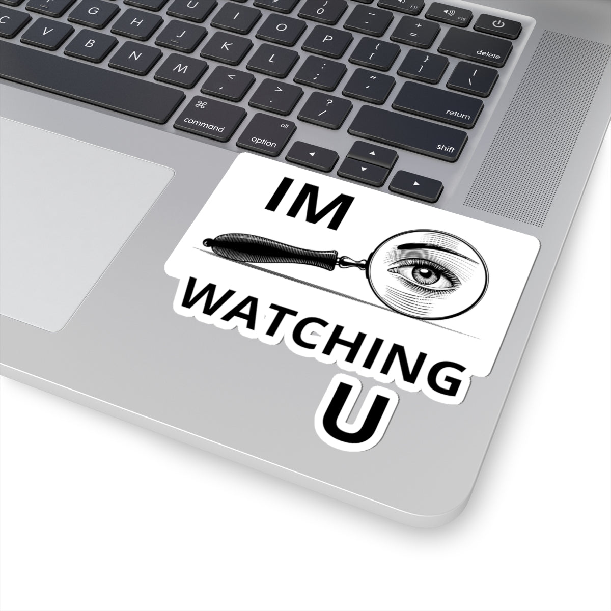 Kiss-Cut Sticker — “I'M WATCHING U” Magnifying Glass Eye Design