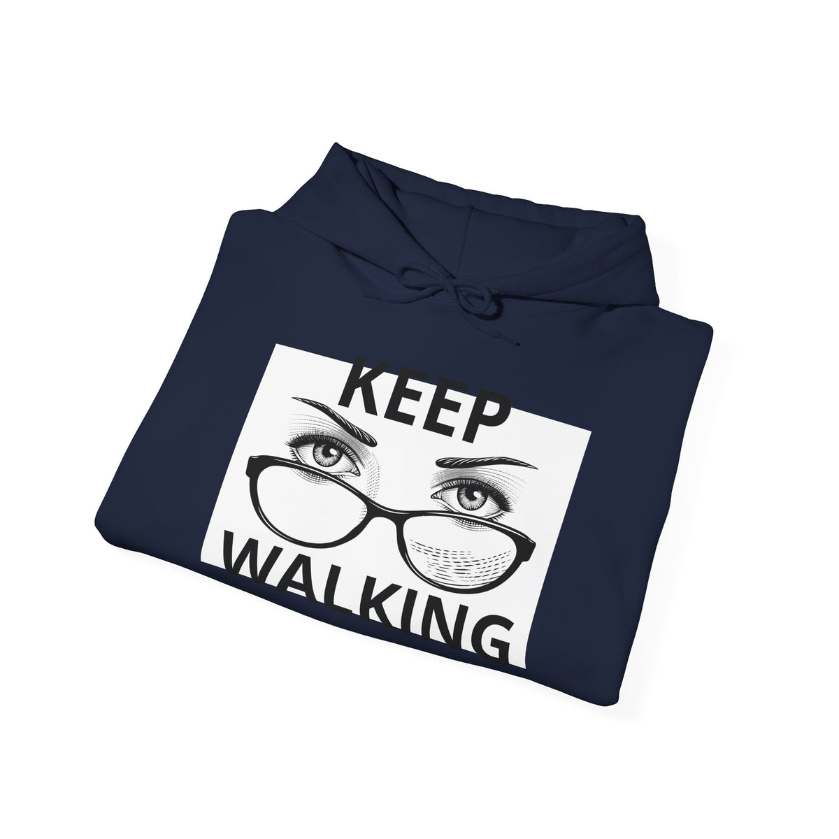Keep Walking Hoodie — Motivational Graphic Hooded Sweatshirt with Eyes & Glasses
