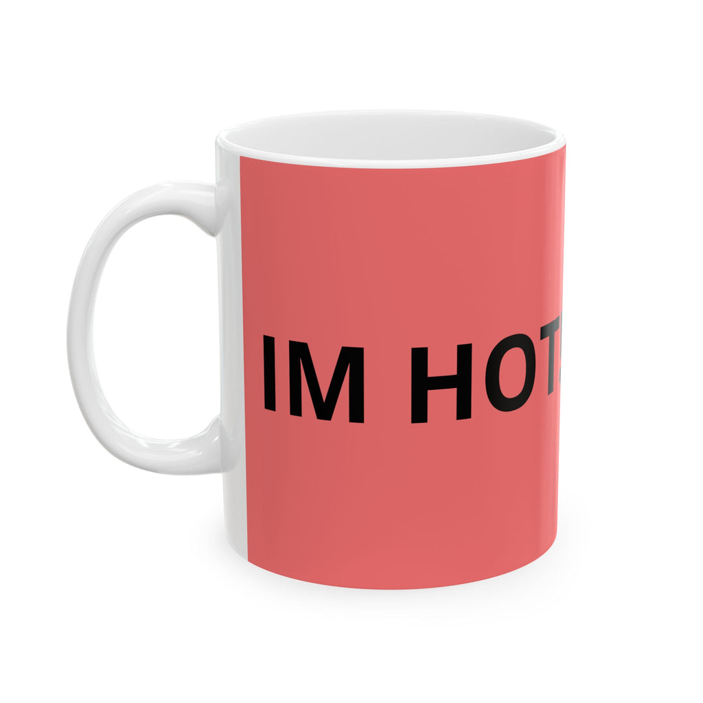 Hot Lips Ceramic Mug — 'I'm Hot!' Pink Coffee Cup (11oz, 15oz)