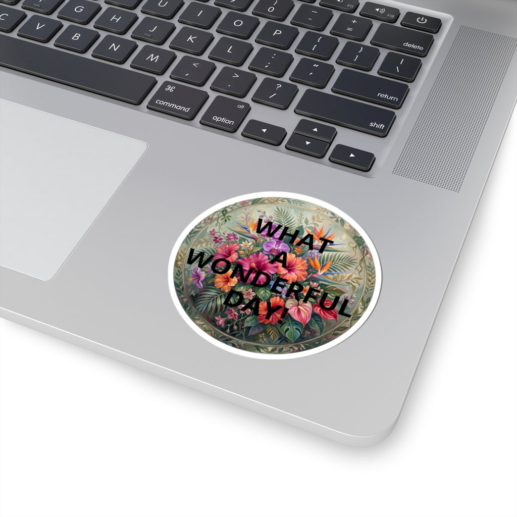 What a Wonderful Day Floral Sticker — Tropical Bouquet Kiss-Cut Decal