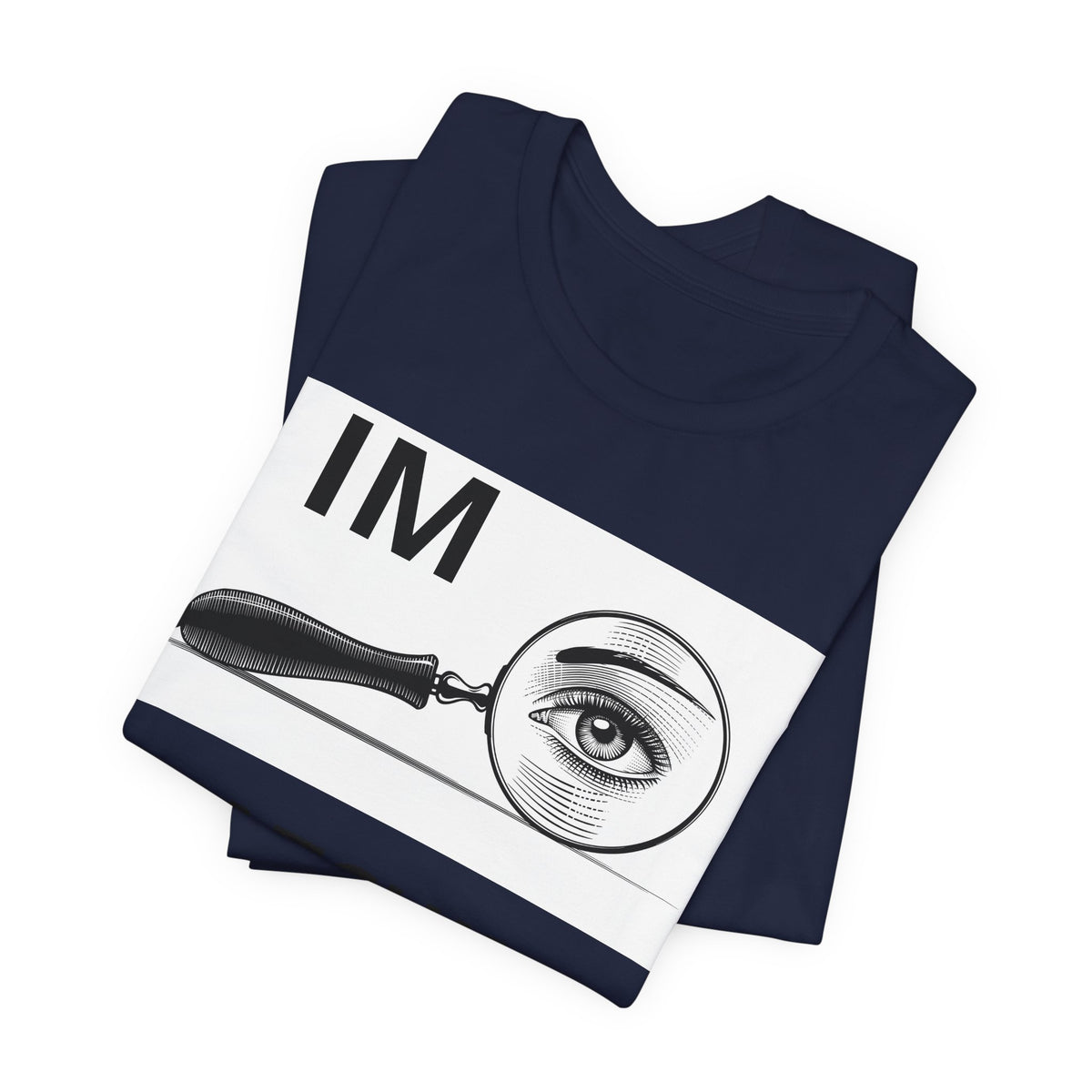 Eye Magnifier "IM WATCHING U" Tee