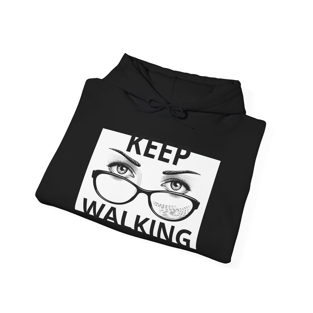 Keep Walking Hoodie — Motivational Graphic Hooded Sweatshirt with Eyes & Glasses