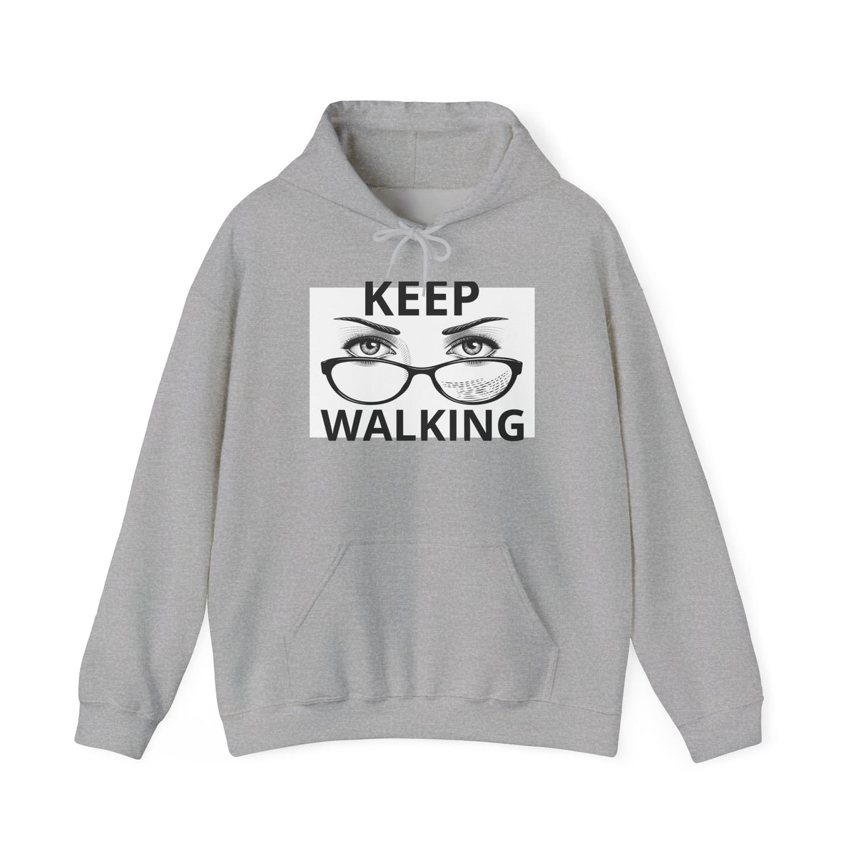 Keep Walking Hoodie — Motivational Graphic Hooded Sweatshirt with Eyes & Glasses