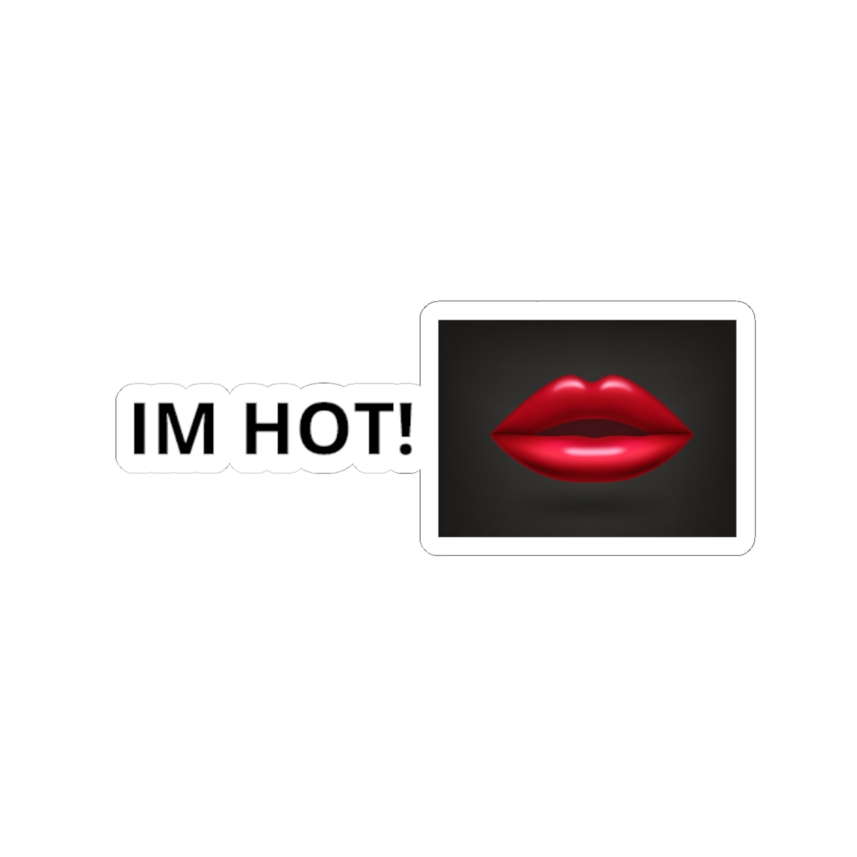 “IM HOT!” Kiss-Cut Sticker — Red Lips Graphic Sticker