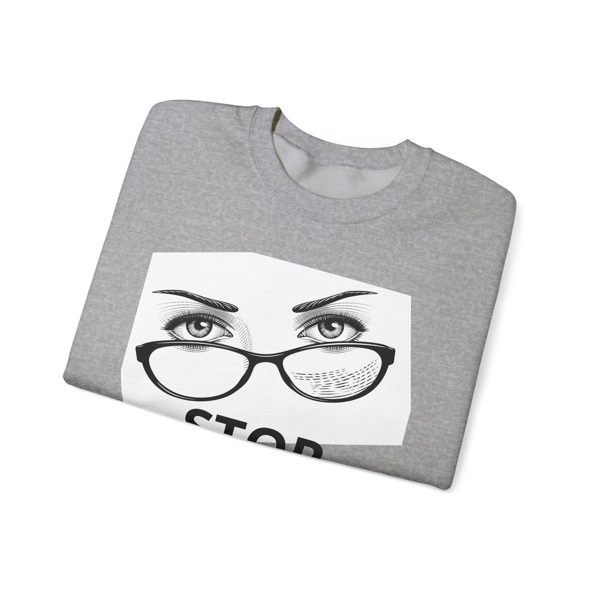 Crewneck Sweatshirt — ‘Stop Staring’ Eyeglasses Graphic