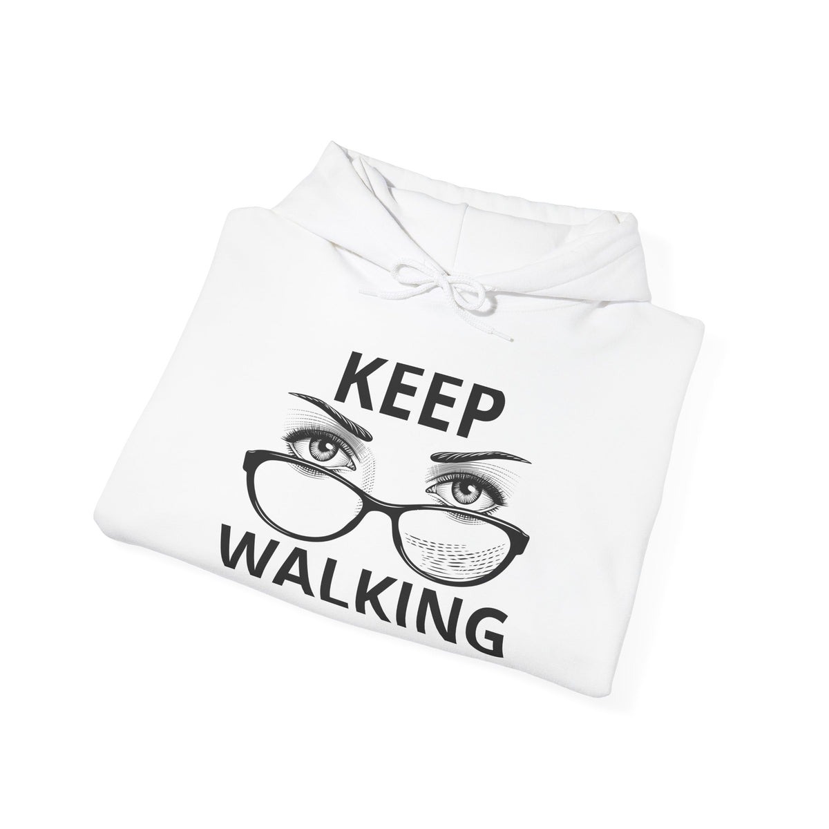 Keep Walking Hoodie — Motivational Graphic Hooded Sweatshirt with Eyes & Glasses